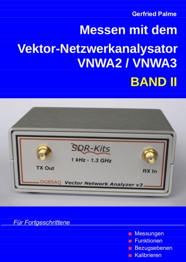 Messen mit dem Vektor-Netzwerkanalysator VNWA2/VNWA3, Band II